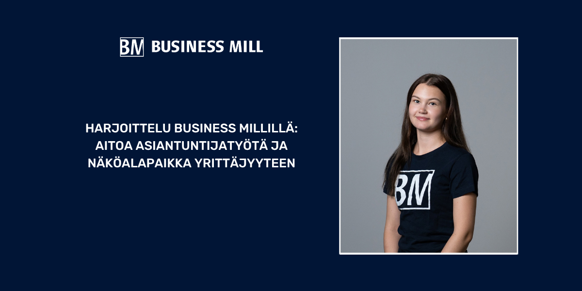 Harjoittelussa Business Mill:ssa